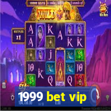 1999 bet vip